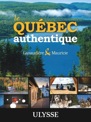 cover image of Le Québec authentique--Lanaudière et Mauricie